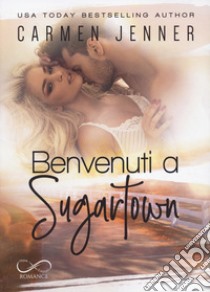 Benvenuti a Sugartown libro di Jenner Carmen