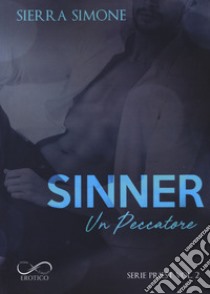 Sinner. Un peccatore. Priest. Vol. 2 libro di Simone Sierra