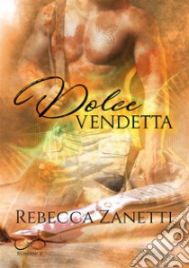 Dolce vendetta. Sin brothers. Vol. 2 libro di Zanetti Rebecca