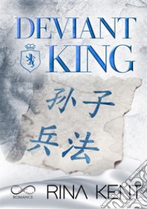 Deviant king. Ediz. italiana libro di Kent Rina; Appetecchia M. (cur.); D'Angelo A. (cur.); Marrano S. (cur.)