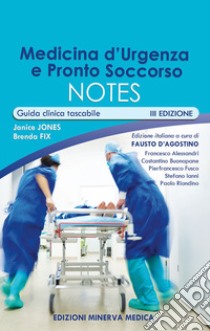 Medicina d'urgenza e pronto soccorso notes. Guida clinica tascabile libro di Jones J.; Fix B.