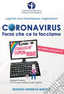 Coronavirus. Forza che ce la facciamo libro di Frati Luigi; Palamara Anna Teresa; Santoni Angela