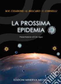 La prossima epidemia libro di Cesarone Maria Rosaria; Belcaro Gianni; Cornelli Umberto