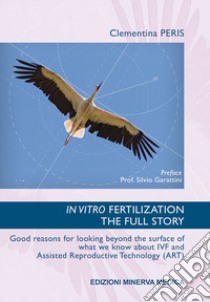 In vitro fertilization. The full story libro di Peris Clementina