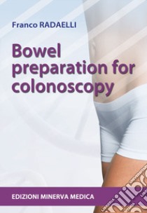 Bowel preparation for colonoscopy libro di Radaelli Francesco