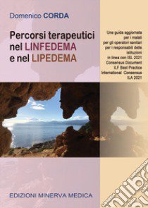 Percorsi terapeutici nel linfedema e nel lipedema libro di Corda Domenico