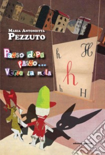 Passo dopo passo... verso la meta libro di Pezzuto Maria Antonietta