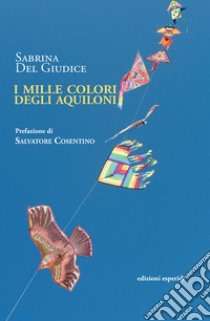 I mille colori degli aquiloni libro di Del Giudice Sabrina