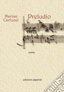 Preludio libro di Carlucci Marisa