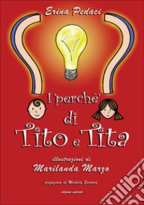 I perché di Tito e Tita libro di Pedaci Erina