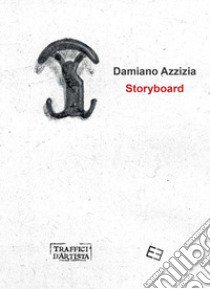 Storyboard libro di Azzizia Damiano; Cipriani C. (cur.)