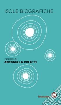 Isole biografiche libro di Coletti Antonella