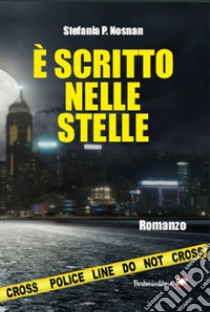 È scritto nelle stelle libro di Nosnan Stefania P.