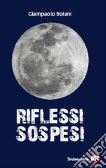 Riflessi sospesi libro di Boiani Giampaolo