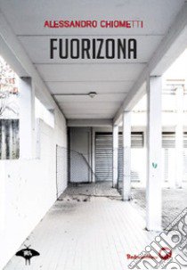 FuoriZona libro di Chiometti Alessandro