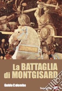 La battaglia di Montgisard libro di Colombo Guido