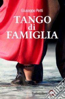 Tango di famiglia libro di Petti Giuseppe