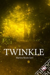 Twinkle libro di Cerri Martina Nicole