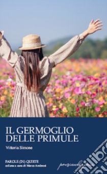 Il germoglio delle primule libro di Simone Vittoria