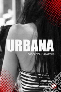 Urbana libro di Salvatore Vincenza