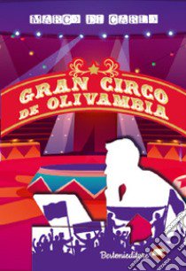 Gran circo de Olivambia libro di Di Carlo Marco