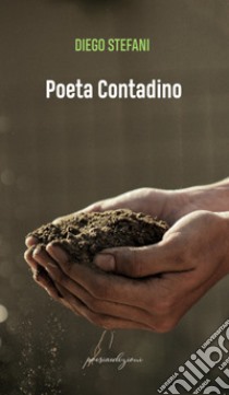 Poeta contadino libro di Stefani Diego