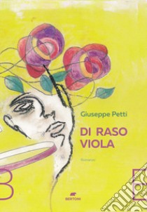 Di raso viola libro di Petti Giuseppe