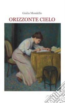 Orizzonte cielo libro di Mondello Giulia