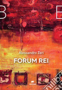 Forum rei libro di Alessandro Zeri