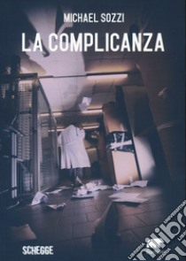 La complicanza libro di Sozzi Michael; Caruana A. (cur.)