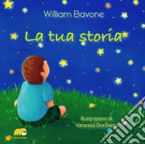 La tua storia libro di Bavone William