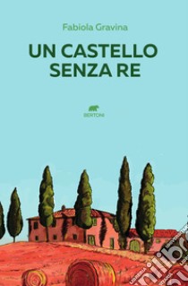 Un castello senza re libro di Gravina Fabiola