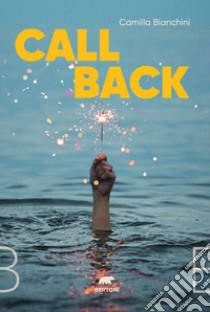 Call back. Ediz. italiana libro di Bianchini Camilla