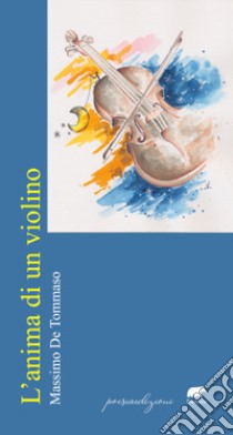L'anima di un violino libro di De Tommaso Massimo