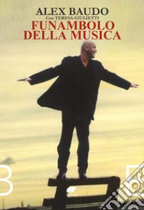 Funambolo della musica libro di Baudo Alex