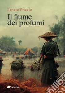 Il fiume dei profumi libro di Pricolo Renato