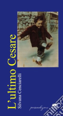 L'ultimo Cesare libro di Cenciarelli Silvana