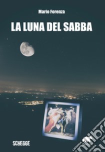 La luna del sabba libro di Forenza Mario; Caruana A. (cur.)