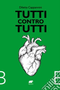 Tutti contro tutti libro di Cappannini Diletta