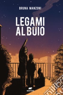 Legami al buio libro di Manzoni Bruna