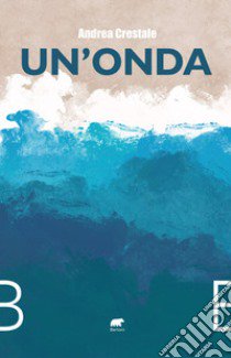 Un'onda libro di Crestale Andrea