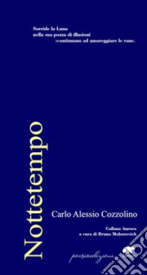 Nottetempo libro di Cozzolino Carlo Alessio; Mohorovich B. (cur.)