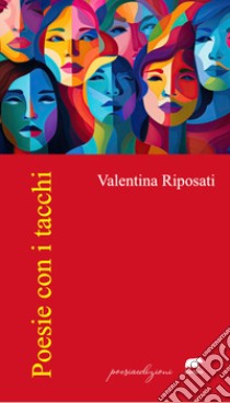 Poesie con i tacchi libro di Riposati Valentina