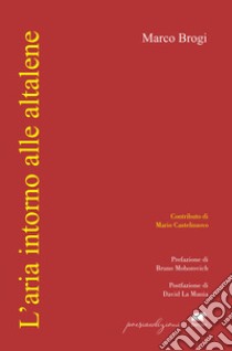 L'aria intorno alle altalene libro di Brogi Marco; Mohorovich B. (cur.)