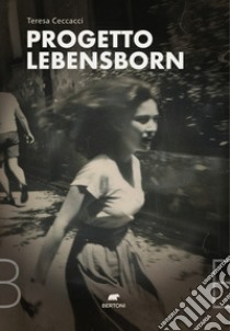 Progetto Lebensborn libro di Ceccacci Teresa