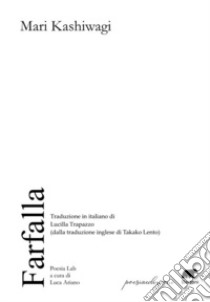 Farfalla (dalla traduzione inglese di Takako Lento) libro di Kashiwagi Mari; Ariano L. (cur.)