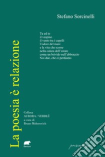 La poesia è relazione libro di Sorcinelli Stefano; Mohorovich B. (cur.)