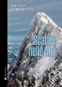 Scalate nelle Alpi libro di Gervasutti Giusto