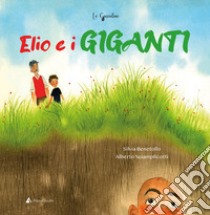 Elio e i giganti. Ediz. a colori libro di Sciamplicotti Alberto