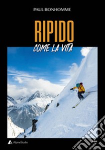 Ripido come la vita libro di Bonhomme Pierre